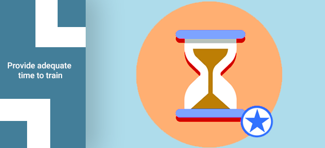 5-provide-adequate-time-to-train