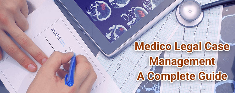 medico-legal-case-management-a-complete-guide