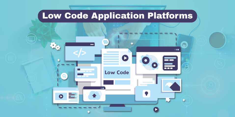 Low Code Application Platforms